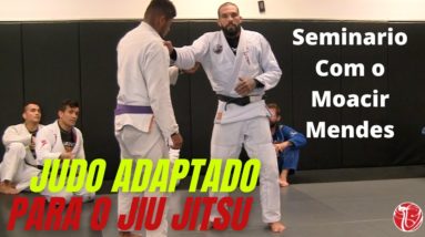 Seminario de Judo adaptado para o Jiu Jitsu com Sensei Moacir Mendes Júnior | Cobrinha BJJ